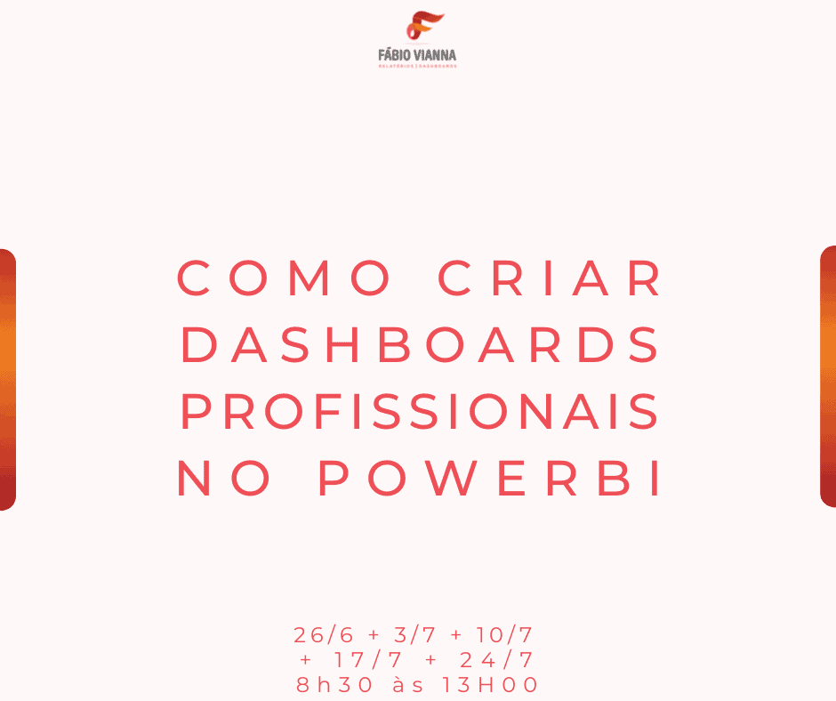 Como Criar Dashboards Profissionais No Power Bi Fabio Vianna